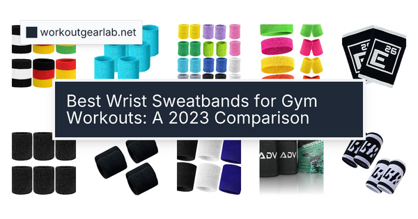 Best Wrist Sweatbands for Gym Workouts: A 2023 Comparison