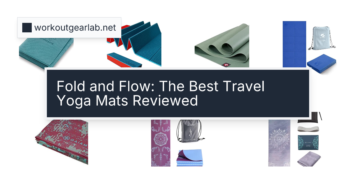 Fold and Flow: The Best Travel Yoga Mats Reviewed