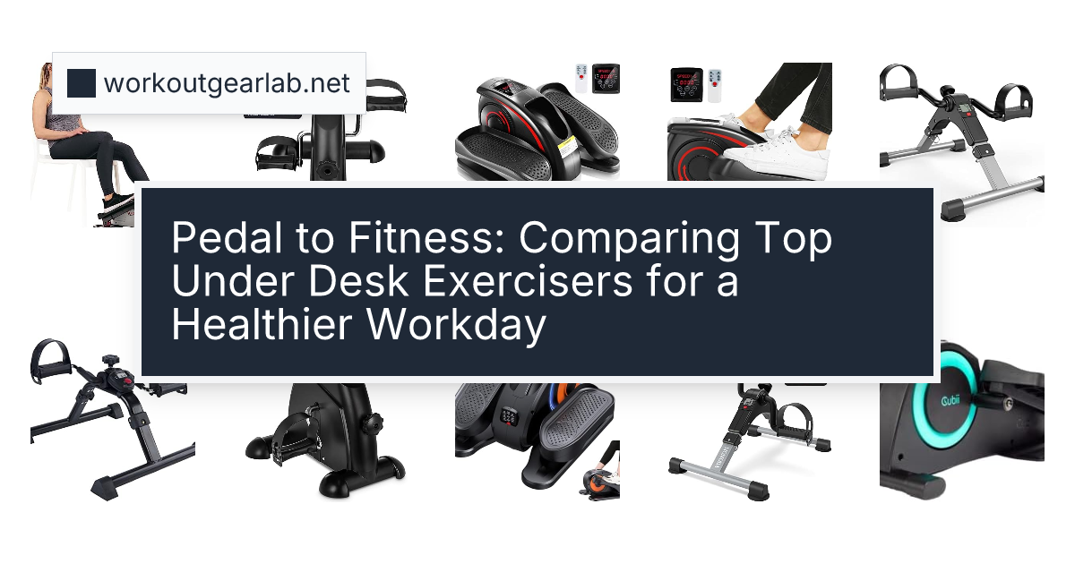 Pedal to Fitness: Comparing Top Under Desk Exercisers for a Healthier Workday