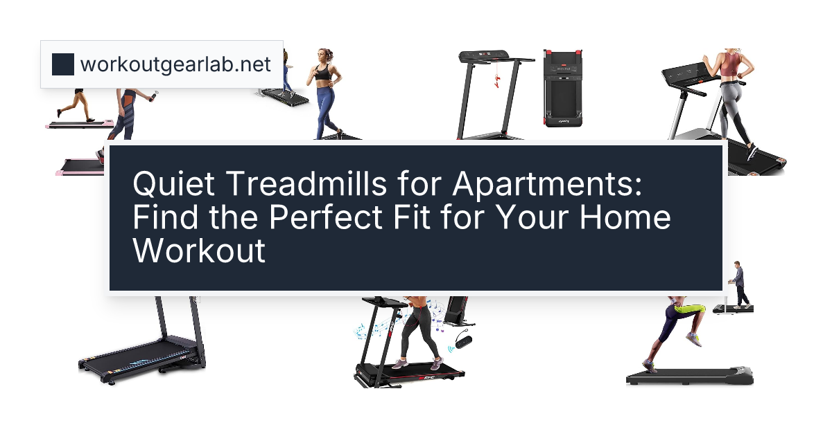 Quiet Treadmills for Apartments: Find the Perfect Fit for Your Home Workout