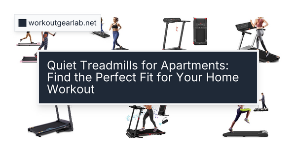 Quiet Treadmills for Apartments: Find the Perfect Fit for Your Home Workout